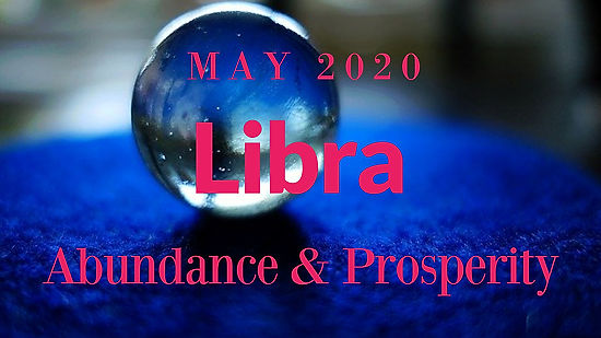 May 2020 | Libra | I want it ALL, just not NOW | Abundance EXT